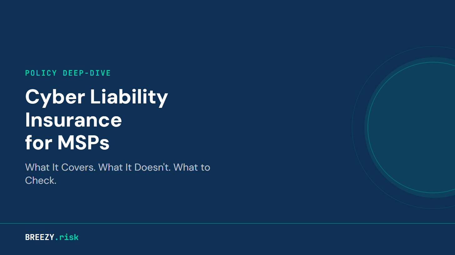 Cyber Liability Insurance for MSPs: What It Covers, What It Doesn't, and What to Check