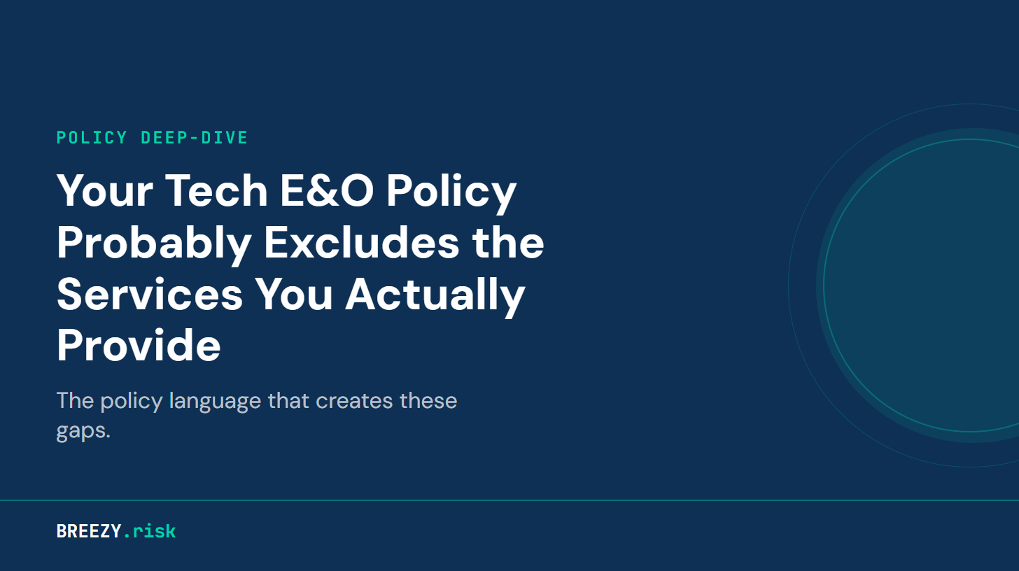 Your Tech E&O Policy Probably Excludes the Services You Actually Provide